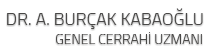 Dr. A. Burçak KABAOĞLU - Genel Cerrahi Uzmanı